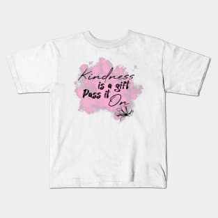 Kindness is a gift pass it on quote gift Kids T-Shirt